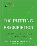 The Putting Prescription: The Doctor's Proven Method for a Better Stroke