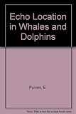 Echolocation in whales and dolphins