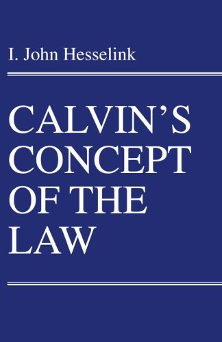Calvin's Concept of the Law: (Princeton Theological Monographs)