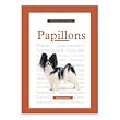 A New Owner's Guide To Papillons A New Owner's Guide To Papillons