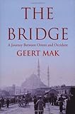 The bridge : a journey between Orient and Occident