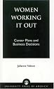 Women Working It Out: Career Plans and Business Decisions