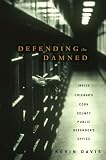 Defending the Damned: Inside Chicago's Cook County Public Defender's Office