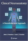 Clinical Neuroanatomy: A Neurobehavioral Approach