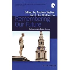 Remembering Our Future: Explorations in Deep Church