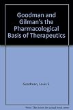 Goodman and Gilman's The pharmacological basis of therapeutics