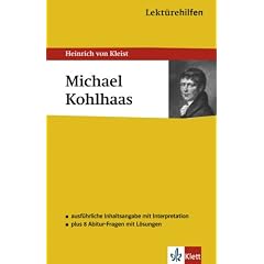 Lekt�rehilfen Michael Kohlhaas. Ausf�hrliche Inhaltsangabe und Interpretation