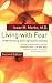 Living with Fear: Understanding and Coping with Anxiety. Isaac M. Marks