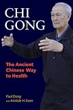 Chi Gong: The Ancient Chinese Way to Health