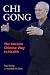Chi Gong: The Ancient Chinese Way to Health