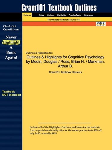 Outlines & Highlights for Cognitive Psychology by Medin, Douglas / Ross, Brian H. / Markman, Arthur B.