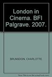 London in cinema : the cinematic city since 1945