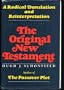 The Original New Testament: A Radical Translation and Reinterpretation