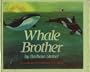 Whale Brother