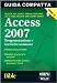 Access 2007 Bible. Programmazione e tecniche avanzate