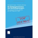 Die Erfolgsgeheimnisse des Marketingmanagers: Die ungeschriebenen Gesetze auf dem Weg zum CMOvon "Michael Meier"