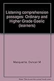Listening comprehension passages : Ordinary and Higher Grade Gaelic (learners)