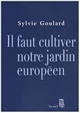 Il faut cultiver notre jardin europ�en