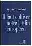 Il faut cultiver notre jardin europ�en