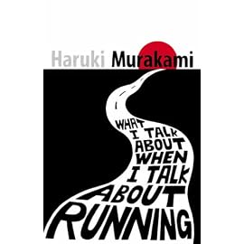 What I Talk About When I Talk About Running