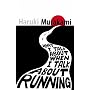What I Talk About When I Talk About Running