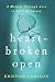 Heartbroken Open: A Memoir Through Loss to Self-Discovery