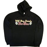 Juniors Hoody : WILL BUY DRINKS FOR SEX