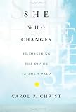 Buy : She Who Changes: Re-imagining the Divine in the World
