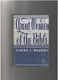 Great women of the Bible / Clarence Edward Macartney (Macartney Bible characters library)