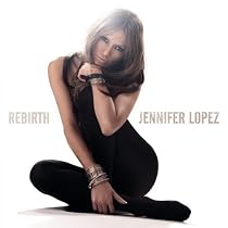 Jennifer Lopez:Rebirth