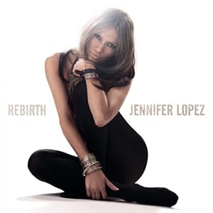 Amazon.com: Jennifer Lopez: Rebirth: Music