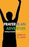 Prayer is an adventure