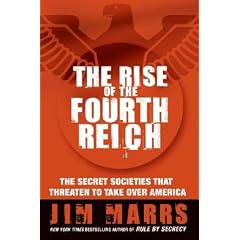 The Rise of the Fourth Reich: The Secret Societies That Threaten to Take Over America [RISE OF THE 4TH REICH]