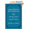 The Hellenistic Settlements in Syria, the Red Sea Basin, and North Africa (Hellenistic Culture and Society)