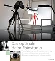 Das optimale Heim-Fotostudio: Portr&auml;ts, Produktbilder & Co.: So schie&szlig;en Sie zuhause professionelle Fotos. Optimale Kamera- und Studioausstattung: Das ... So setzen Sie Ihre Motive perfekt in Szene