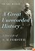 A Great Unrecorded History: A New Life of E. M. Forster