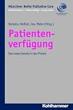 Produkt-Bild: Patientenverf&uuml;gung; Das neue Gesetz in der Praxis; M&uuml;nchner Reihe Palliative Care Bd. 7