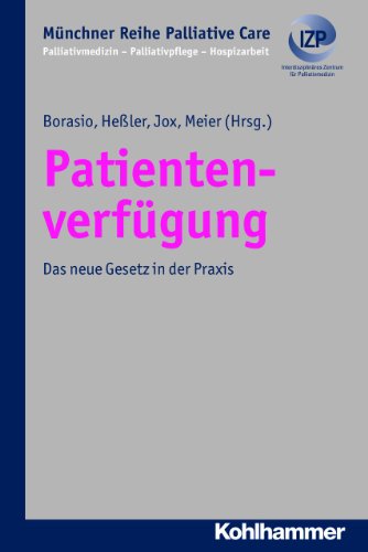 Produkt-Bild: Patientenverf&uuml;gung; Das neue Gesetz in der Praxis; M&uuml;nchner Reihe Palliative Care Bd. 7