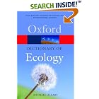 Click here to buy A Dictionary of Ecology (Oxford Paperback Reference) by  Michael Allaby.