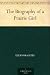 The Biography of a Prairie Girl