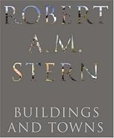 Robert A. M. Stern: Buildings and Towns