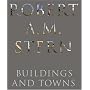 Robert A. M. Stern: Buildings and Towns