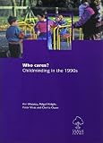 Who cares?: Childminding in the 1990s (Family and Work)