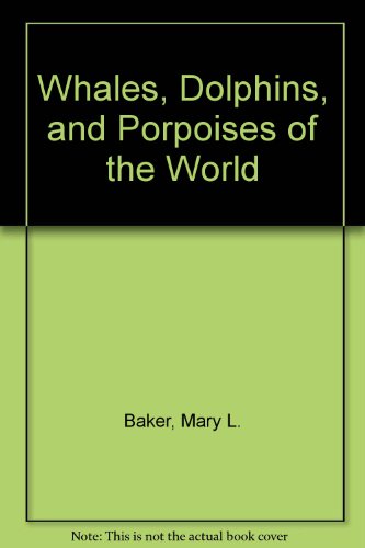 whales dolphins and porpoises of the world