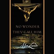 No Wonder They Call Him the Savior | [Max Lucado]