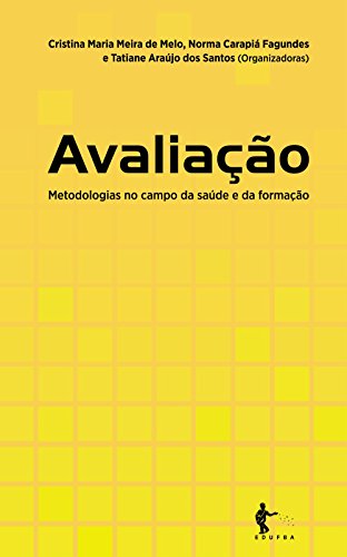 Avaliação: metodologias no campo da saúde e da formação (Portuguese Edition)