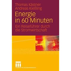 Energie in 60 Minuten: Ein Reisef�hrer durch die Stromwirtschaft