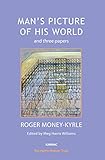 Man's picture of his world ; and three papers