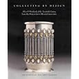 Collecting by Design: Silver and Metalwork of the Twentieth Century from the Margo Grant Walsh Collection (Houston Museum of Fine Arts)