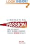 Liberating Passion: How the World's Best Global Leaders Produce Winning Results